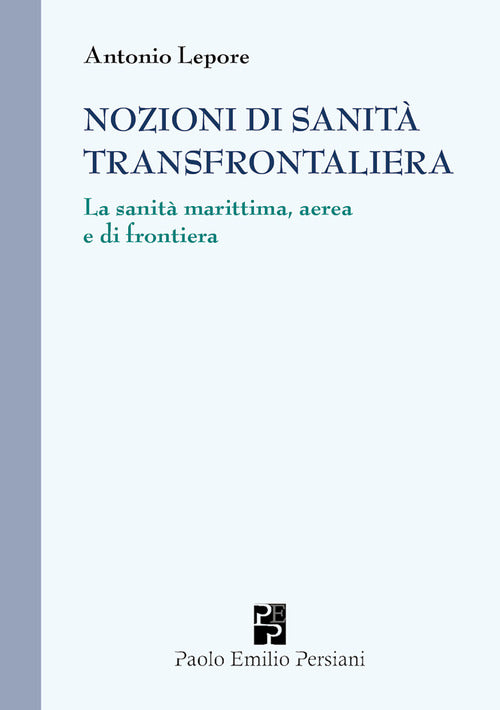 Cover of Nozioni di sanità transfrontaliera. La sanità marittima, aerea e di frontiera
