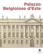 Cover of Palazzo Belgioioso d'Este. Alberico XII e le arti a Milano tra Sette e Ottocento