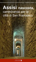 Cover of Assisi nascosta, camminando per la città di san Francesco