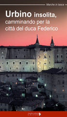 Cover of Urbino insolita. Camminando per la città del duca Federico