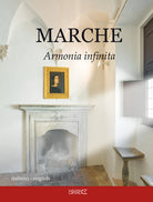 Cover of Marche. Armonia infinita. Ediz. italiana e inglese