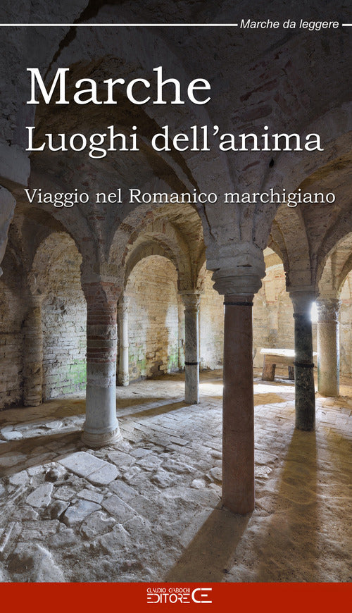Cover of Marche Luoghi dell'anima. Viaggio nel Romanico marchigiano