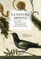 Cover of natura dipinta. Piante, fiori e animali nelle rappresentazioni di Palazzo Vecchio a Firenze