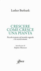 Cover of Crescere come cresce una pianta. Piccolo trattato sul mondo vegetale e le società umane