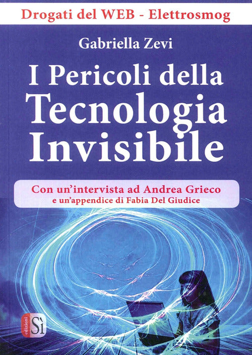 Cover of pericoli della tecnologia. Drogati del web-elettrosmog