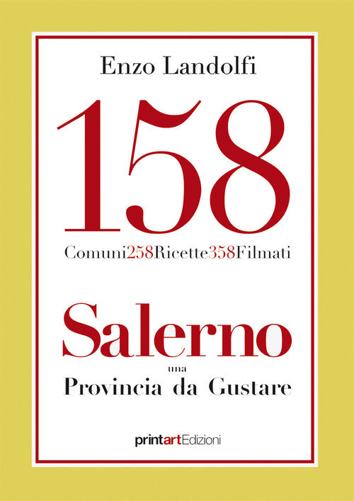 Cover of 158 comuni, 258 ricette, 358 filmati. Salerno una provincia da gustare