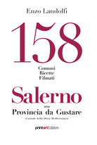 Cover of 158 comuni, ricette, filmati. Salerno una provincia da gustare. Custode della dieta mediterranea