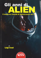 Cover of anni di Alien. Il moderno cinema di fantascienza