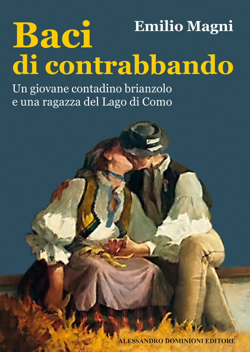 Cover of Baci di contrabbando. Un giovane contadino brianzolo e una ragazza del Lago di Como