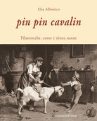 Cover of Pin Pin Cavalin. Filastrocche, conte e ninna nanne