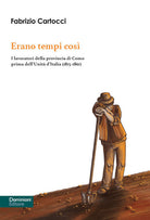 Erano tempi cos. I lavoratori della provincia di Como prima dellUnit dItalia (1815-1861)