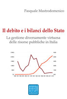 Cover of debito e i bilanci dello Stato. La gestione diversamente virtuosa delle risorse pubbliche in Italia