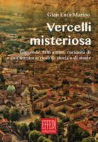 Cover of Vercelli misteriosa. Leggende, fatti strani, curiosità di un territorio ricco di storia e storie