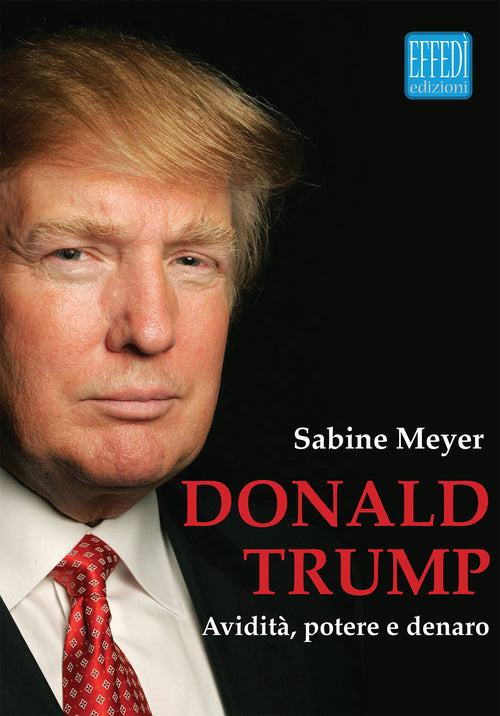 Cover of Donald Trump. Avidità, potere e denaro