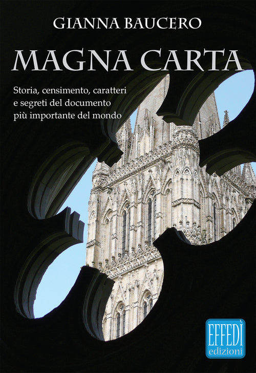 Cover of Magna Carta. Storia, censimento, caratteri e segreti del documento più importante del mondo