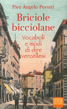 Cover of Briciole bicciolane. Vocaboli e modi di dire vercellesi