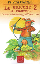 Cover of mucche 2. Il ritorno. Cronaca seria e semi seria del vercellese