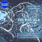 Cover of Per voce sola. Quattro monologhi con 6 disegni e 10 fotografie. Con C D Audio
