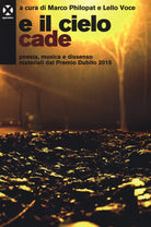 Cover of E il cielo cade. Poesia, musica e dissenso materiali dal Premio Dubito 2015