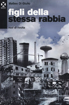 Cover of Figli della stessa rabbia. Noir di rivolta