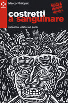 Cover of Costretti a sanguinare. Racconto urlato sul punk