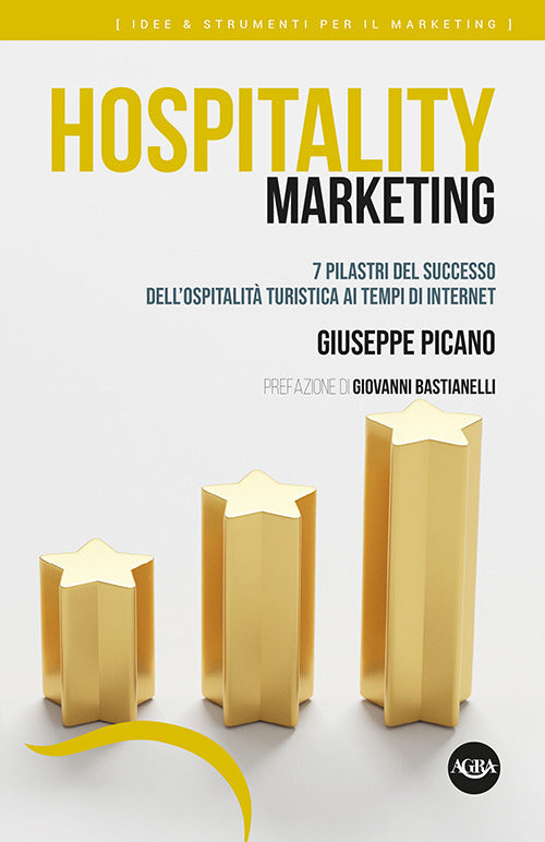 Cover of Hospitality marketing. 7 pilastri del successo dell’ospitalità turistica ai tempi di internet