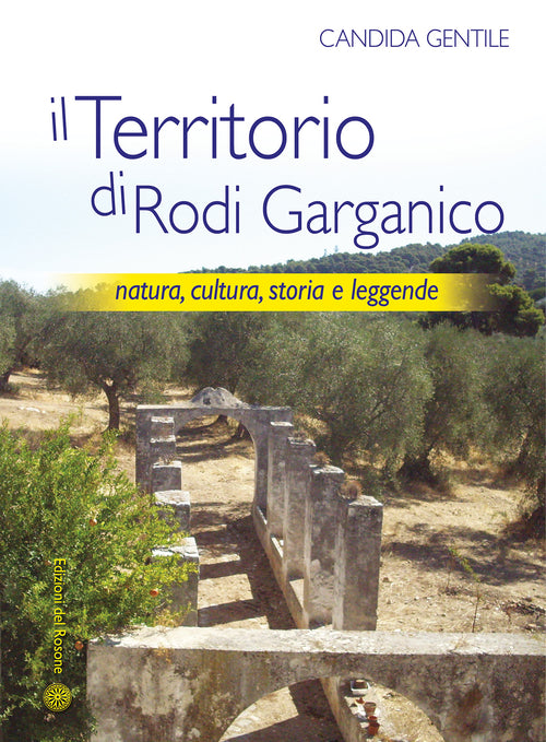 Cover of territorio di Rodi Garganico. Natura, cultura, storia e leggende