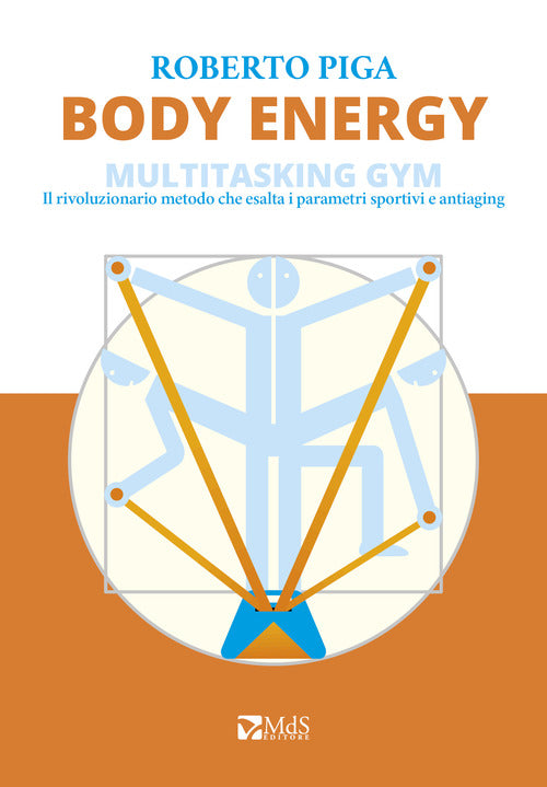 Cover of Body energy. Multitasking gym. Il rivoluzionario metodo che esalta i parametri sportivi e antiaging