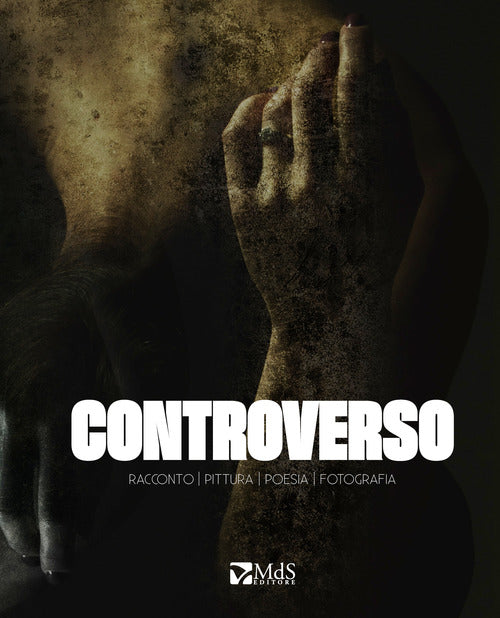 Cover of Controverso. Racconto, pittura, poesia, fotografia