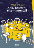 Cover of Soli, bastardi e sentimentali