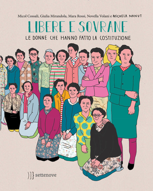 Cover of Libere e sovrane. Le donne che hanno fatto la Costituzione
