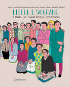 Cover of Libere e sovrane. Le donne che hanno fatto la Costituzione