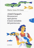 Cover of Com'è l'acqua? Riconoscere il mare invisibile