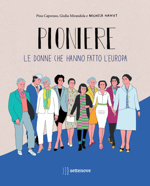 Cover of Pioniere. Le donne che hanno fatto l'europa