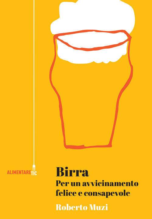 Cover of Birra. Per un avvicinamento felice e consapevole