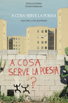 Cover of A cosa serve la poesia. Canti per la vita quotidiana