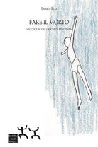 Cover of Fare il morto. Vecchi e nuovi giochi di renitenza