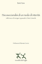 Cover of Psicosocianalisi di un nodo di interità. Sulle tracce di Georges Lapassade e Pietro Fumarola