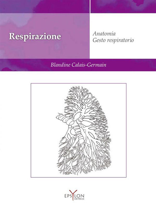 Cover of Respirazione. Anatomia. Gesto respiratorio