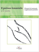 Cover of perineo femminile e il parto. Elementi di anatomia e applicazioni pratiche