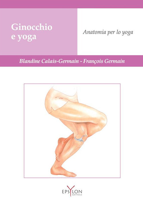 Cover of Ginocchio e yoga. Anatomia per lo yoga
