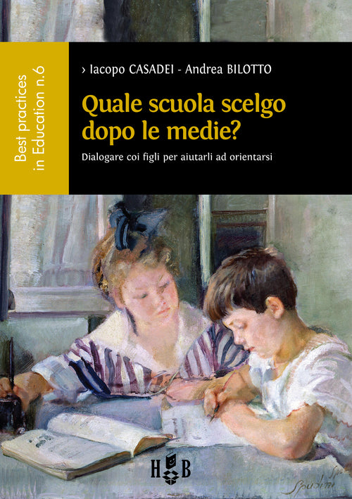 Cover of Quale scuola scelgo dopo le medie? Dialogare con i figli per aiutarli ad orientarsi