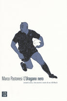 Cover of uragano nero. Jonah Lomu, vita morte e mete di un All Black