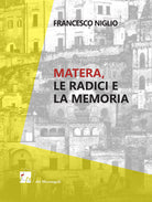 Cover of Matera. Le radici e la memoria