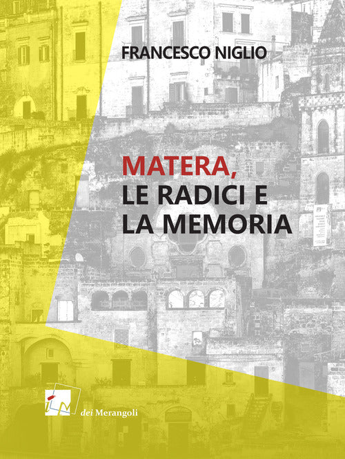 Cover of Matera. Le radici e la memoria