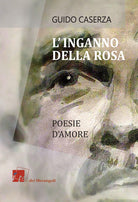 Cover of inganno della rosa. Poesie d'amore