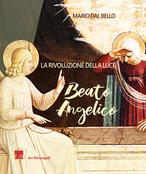 Cover of Beato Angelico. La rivoluzione della luce