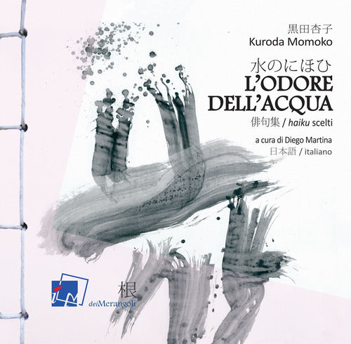 Cover of odore dell'acqua. Haiku scelti di Kuroda Momoko. Testo giapponese a fronte