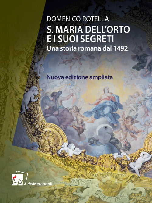 Cover of S. Maria dell'Orto e i suoi segreti. Una storia romana dal 1492