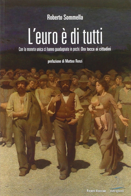 Cover of euro è di tutti. Con la moneta unica ci hanno guadagnato in pochi. Ora tocca ai cittadini
